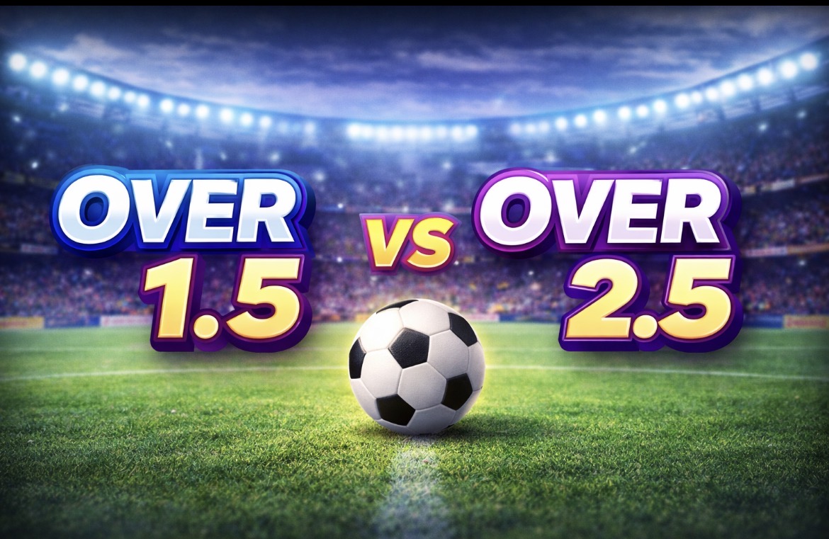 Over 1.5 vs Over 2.5 Goals in Football Betting: Key Differences Explained