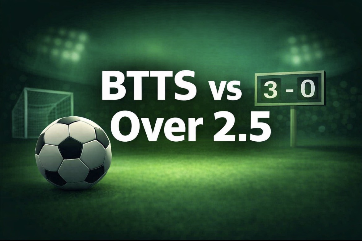 BTTS vs Over 2.5 Goals in Football Betting (Key Differences Explained Simply)